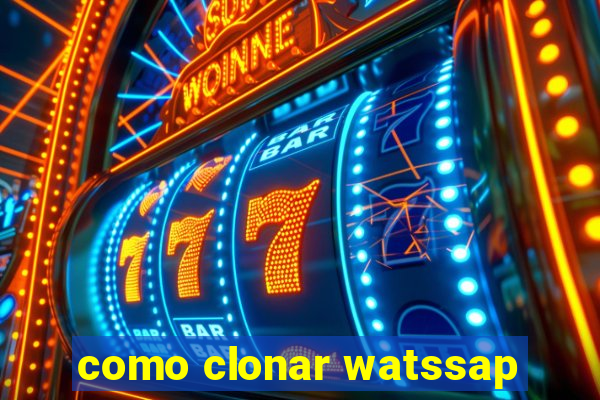 como clonar watssap